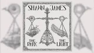 Shawn James – The Weak End (Audio) – The Dark & The Light