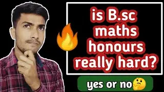 is bsc maths honours hard | bsc maths honours easy or hard |
