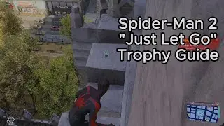 Marvel's Spider-Man 2 - Just Let Go Trophy Guide