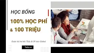 Săn Học Bổng Sớm cùng SP Jain Global  và 7EDU - Tốt Nghiệp Với Mức Lương tới $100,000/ năm