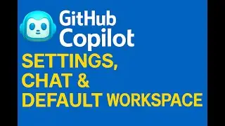 Boost Productivity with GitHub Copilot: Chat Settings & Default Workspace Tips