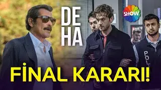 Deha Final Ne Zaman? Deha Final mi Oluyor?