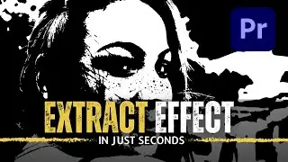 Create an Extract Effect in Premiere Pro in Just Seconds – Easy Tutorial