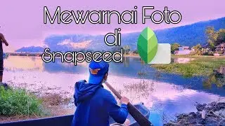 Cara Edit Foto Keren Di SNAPSEED APP ||Snapseed Tutorial