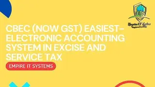 CBEC GST (Easiest-electronic accounting system in exise and service tax) | Empire IT Systems Pvt Ltd