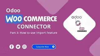 Odoo WooCommerce Connector by Ksolves - Part 3: How to use Import Feature