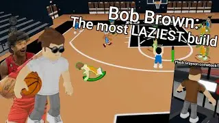 Bob Brown: The most LAZIEST build (Rb World 4)
