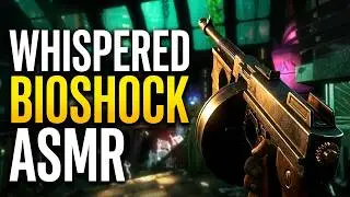 ASMR Gaming ~ BIOSHOCK ~ Whisper & controller sounds, lo-fi ASMR ~ Part 15
