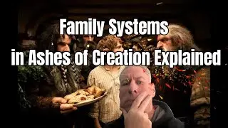 Family Systems in Ashes of Creation Explained