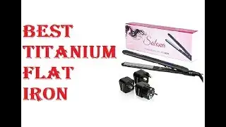 Best Titanium Flat Iron