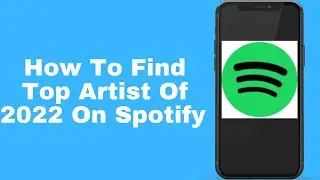 How To Find Top Artist Of 2022 On Spotify