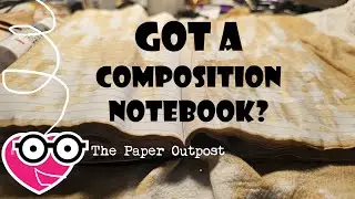 GOT A COMPOSITION BOOK?! FUN JUNK JOURNAL IDEAS for Beginners! The Paper Outpost!