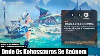 Jornada na Ilha Misteriosa - Onde Os Kohossauros Se Reúnem - Genshin Impact