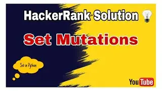 Set Mutations || HackerRank Solution || Sets in Python