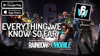 Everything YOU need to know about RAINBOW SIX MOBILE!!!