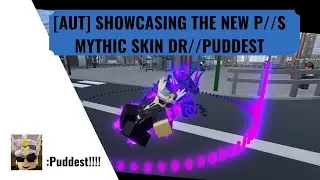 [AUT] SHOWCASING THE NEW P//S MYTHIC SKIN DR//PUDDEST