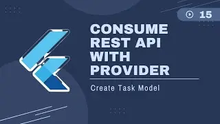 Flutter : Consume REST API with Provider - Create Task Model #15