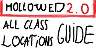 All Class Locations Guide | Hollowed 2.0