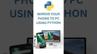 how to mirror your android phone screen  to pc using python