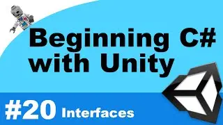 Beginning C# with Unity - Part 20 - Interfaces
