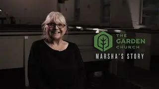 Garden Church | Marsha's Story