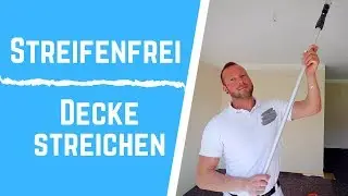 Decke ohne Streifen | Welche Farbe? | Welches Werkzeug?