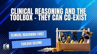 Toolbox + Clinical Reasoning - It Can Work!