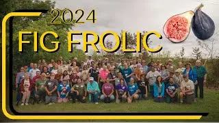 Lets Hang Like a Ripe Fig! | 2024 | Gathering