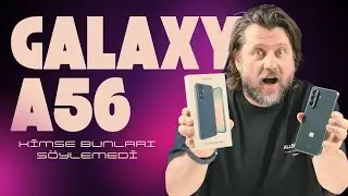 Galaxy A56 inceleme! Kimse Bunları Söylemedi