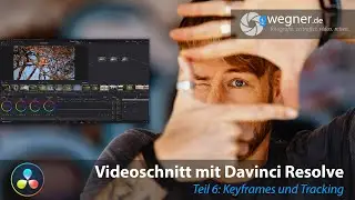 Davinci Resolve Tutorial - Folge 6 - Titel, Keyframes und Tracking
