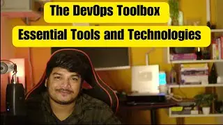 The DevOps Toolbox: Essential Tools and Technologies