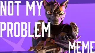 NOT MY PROBLEM ||3D Animated MEME