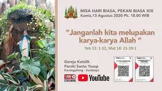 Misa Pekan Biasa XIX (Kamis, 13 Agustus 2020 pukul 18.00 WIB)