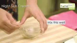DIY Night Skin Cream| Healthy & Young Skin - Homeveda