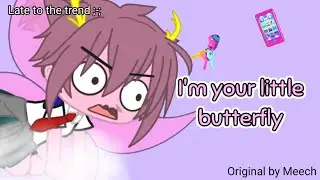 I'm your little butterfly ||Original by Meech da Peach ||Mina ||Bad editing