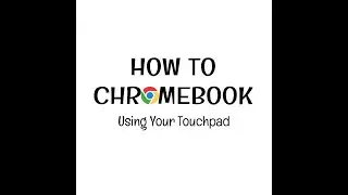 Using Your Chromebook Touchpad