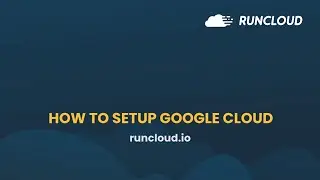 How To Setup Google Cloud Server - RunCloud