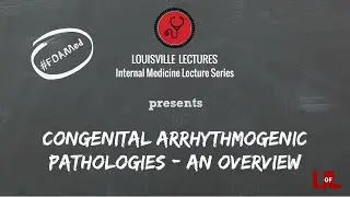 Congenital Arrhythmogenic Pathologies - An Overview with Dr. Chris Reed
