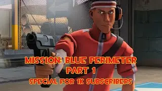 Mission: Blue Perimeter [ SFM ]