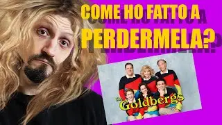 QUESTA SERIE è una SORPRESA!!! (i Goldberg)