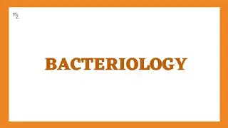 Introduction to Bacteriology and Bacterial Structure | What is Bacteriology Lecture | Microbiology
