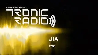 Tronic Podcast 638 with JIA