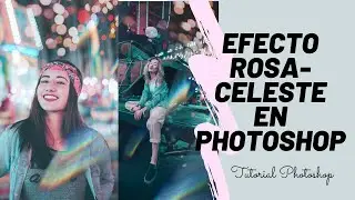 Efecto Rosa Celeste estilo Brandon Woelfel   Tutorial Photoshop