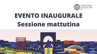 Orientarsi a Roma Tre 2021: evento inaugurale - Sessione Mattutina