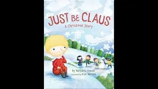 Just be Claus: A Christmas Story - Read Aloud