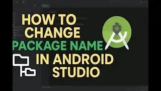 How to Change Package Name in Android Studio | Step-by-Step Guide for Beginners.