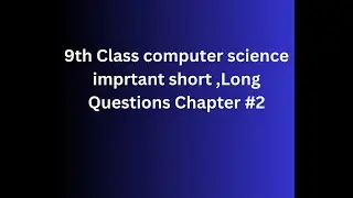 9th class computer science chapter 2 important questions | 9th important questions for exam 2023