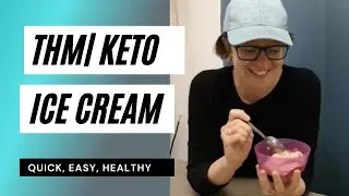 THM Ice Cream| KETO| Quick& Easy| No Machine!