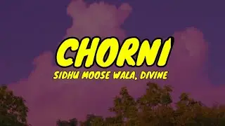 CHORNI (LYRICS) - SIDHU MOOSE WALA, DIVINE