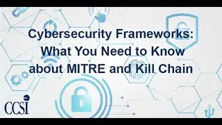 Cybersecurity Frameworks 103: What You Need to Know About MITRE and Kill Chain